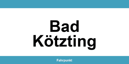 Führerscheinstelle Bad Kötzting – Termin online und Öffnungszeiten