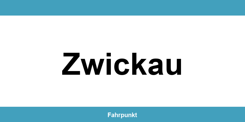 Führerscheinstelle Zwickau – Termin online und Öffnungszeiten