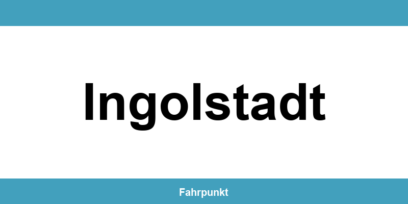 Führerscheinstelle Ingolstadt – Termin online und Öffnungszeiten