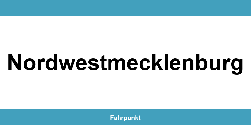 Führerscheinstelle Nordwestmecklenburg – Termin online und Öffnungszeiten