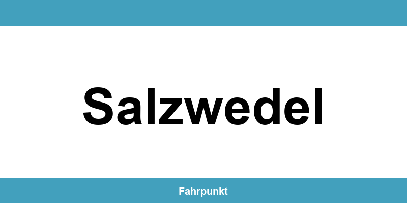 Führerscheinstelle Salzwedel – Termin online und Öffnungszeiten