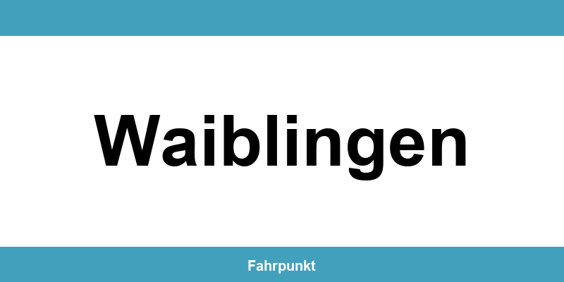 Führerscheinstelle Waiblingen – Termin online und Öffnungszeiten