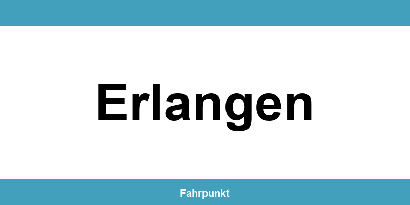 Führerscheinstelle Erlangen – Termin online und Öffnungszeiten