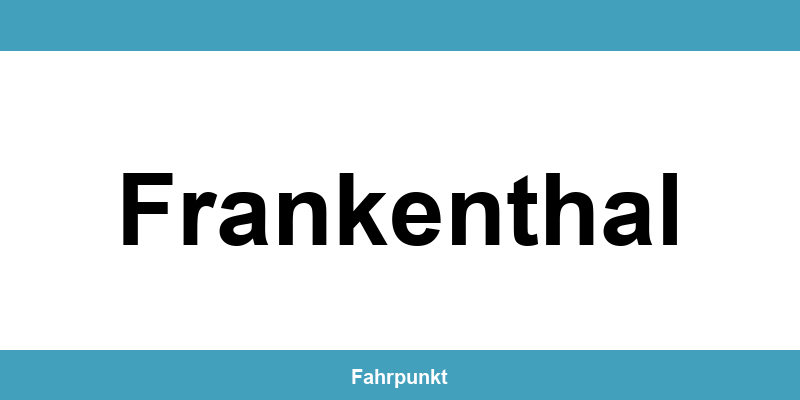 Führerscheinstelle Frankenthal – Termin online und Öffnungszeiten