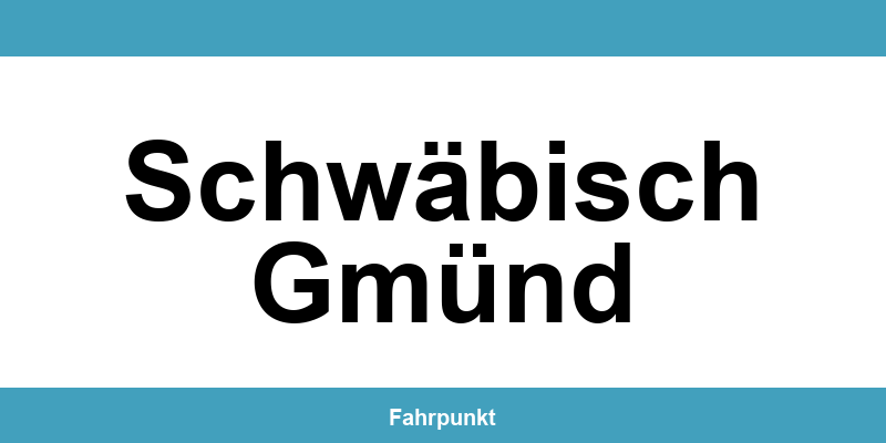 Führerscheinstelle Schwäbisch Gmünd – Termin online und Öffnungszeiten