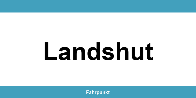Führerscheinstelle Landshut – Termin online und Öffnungszeiten