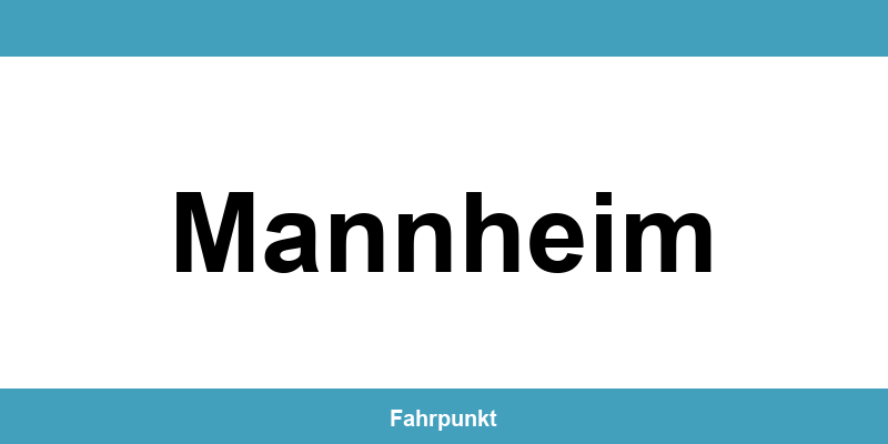 Führerscheinstelle Mannheim – Termin online und Öffnungszeiten