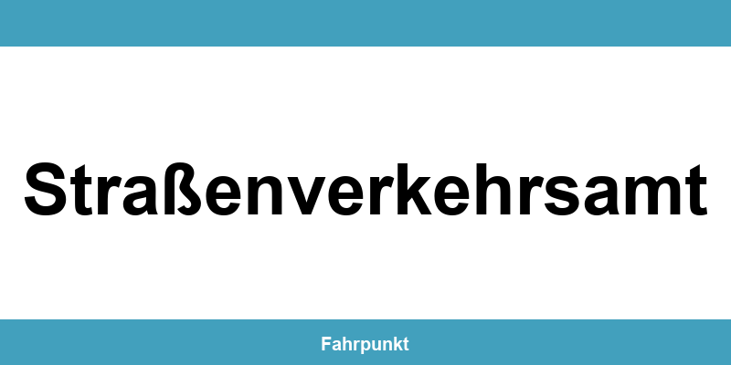 Führerscheinstelle Straßenverkehrsamt – Termin online und Öffnungszeiten