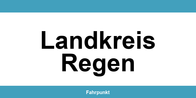 Führerscheinstelle Landkreis Regen – Termin online und Öffnungszeiten