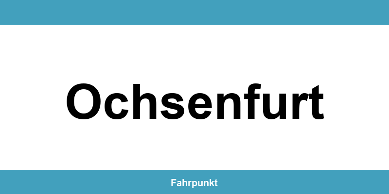 Führerscheinstelle Ochsenfurt – Termin online und Öffnungszeiten